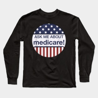 Ask Me Medicare Insurance Agent Broker Quotes Long Sleeve T-Shirt